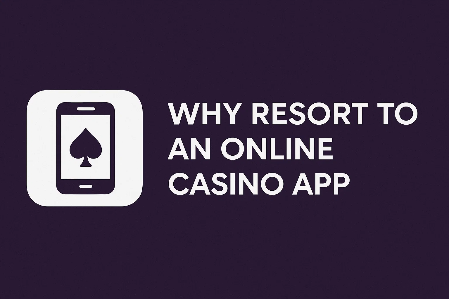 Why resort to an online casino app