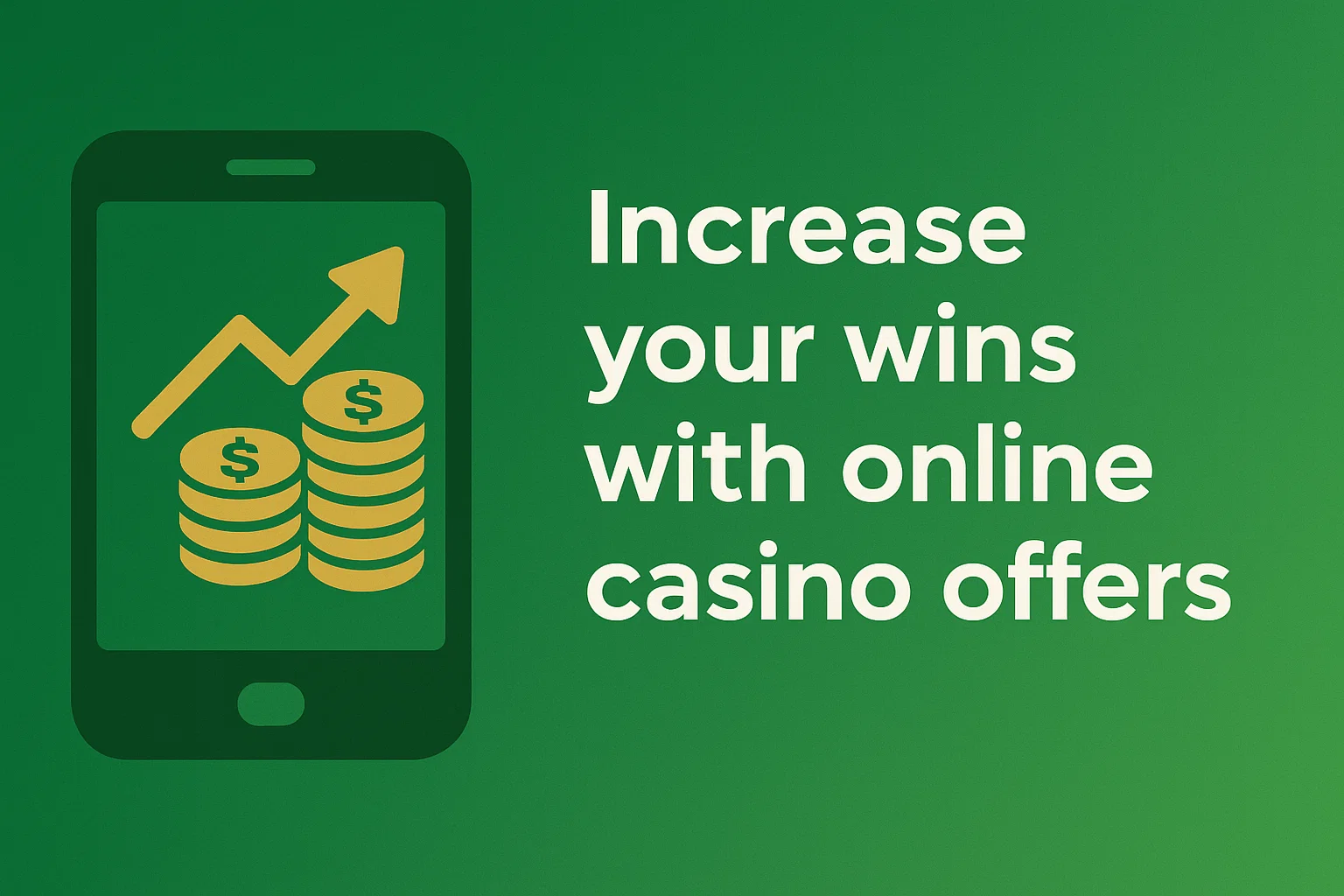 Increase your wins with online casino offers